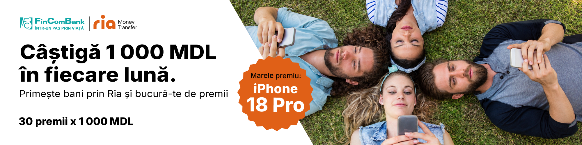 FinComBank și Ria Money Transfer. Câștigă 1 000 MDL în fiecare lună. Marele premiu — iPhone 18 Pro