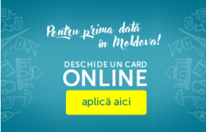 PENTRU PRIMA DATĂ ÎN MOLDOVA – SOLICITĂ CARDUL BANCAR ONLINE! PENTRU PRIMA DATĂ ÎN MOLDOVA – SOLICITĂ CARDUL BANCAR ONLINE!