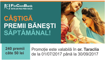 FinComBank anunţă despre lansarea promoţiei „Căştigă premii băneşti SĂPTĂMÂNAL” în or. Taraclia