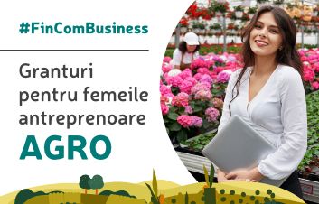 #FinComBusiness: Noi granturi pentru femeile antreprenoare din domeniul Businessului AGRO #FinComBusiness: Noi granturi pentru femeile antreprenoare din domeniul Businessului AGRO