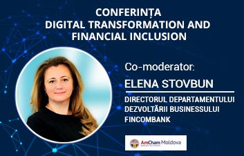 Elena Stovbun, Directorul Departamentului Dezvoltării Businessului, FinComBank, co-moderatorul conferinţei #DTFINCON22