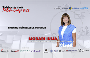 Iulia Morari, şef al Serviciului promovare a produselor Retail, speakerul #FinEduCamp2022