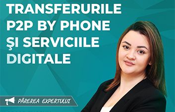 #PărereaExpertului | Eugenia Cosor, Project Manager: Transferurile P2P by Phone şi serviciile digitale
