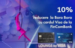 Beneficiază de 10% reducere la toate evenimentele din BORA BORA cu cardul Visa de la FinComBank