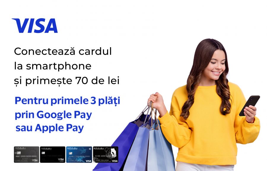 Beneficiază de 70 lei cashback pentru primele 3 plăţi prin Google Pay sau Apple Pay cu cardul VISA
