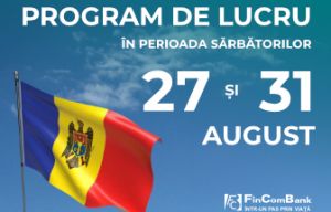 Vă informăm cu privire la Programul de lucru al Băncii în zilele de sărbătoare - 27 şi 31 august 2024