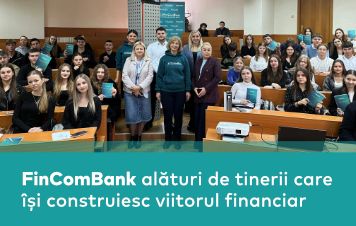FinComBank alături de tinerii care îşi construiesc viitorul financiar FinComBank alături de tinerii care îşi construiesc viitorul financiar