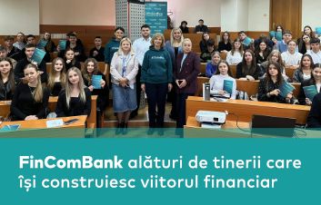 FinComBank alături de tinerii care îşi construiesc viitorul financiar FinComBank alături de tinerii care îşi construiesc viitorul financiar