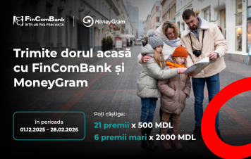Trimite dorul acasă cu FinComBank şi MoneyGram!