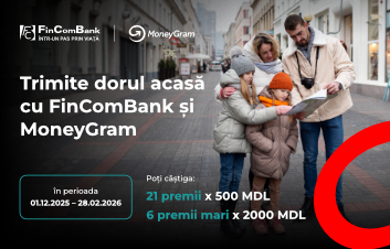 Trimite dorul acasă cu FinComBank şi MoneyGram!