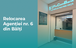 FinComBank îşi relochează Agenţia nr. 6 din Bălţi