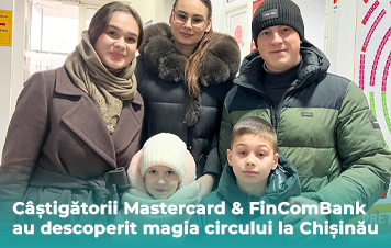 Descoperă magia circului cu FinComBank şi Mastercard!