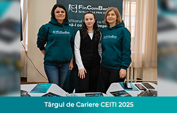 FinComBank la Târgul de Cariere CEITI – Oportunităţi pentru viitorii profesionişti!