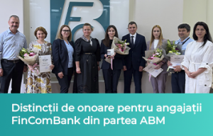 Angajaţii FinComBank, decernaţi de Asociaţia Băncilor din Moldova pentru contribuţii remarcabile