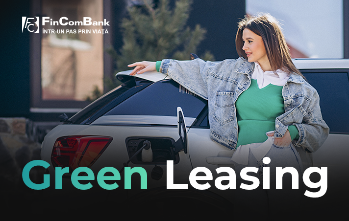 Green Leasing de la FinComBank – fă primul pas spre un viitor mai verde
